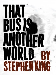 В этом автобусе — другой мир — Стивен Кинг
