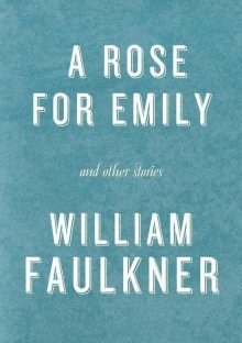 Роза для Эмили — Уильям Фолкнер