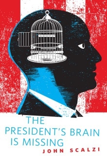 The President's Brain is Missing - Джон Скальци
