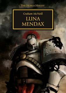 Warhammer 40000. Ересь Хоруса. Luna Mendax — Грэм Макнилл
