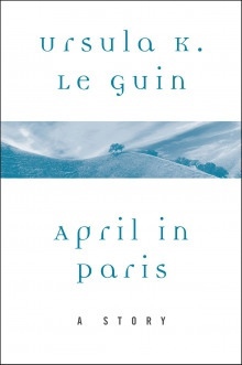 Апрель в Париже — Урсула Ле Гуин