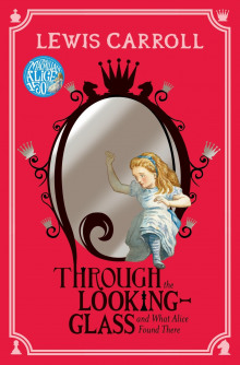 Through the Looking Glass and What Alice Found There (Английский язык) — Льюис Кэрролл